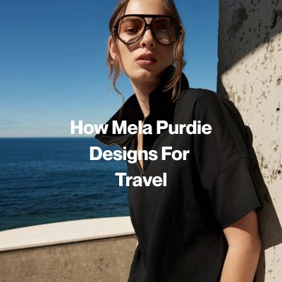 How Mela Purdie Designs for Travel