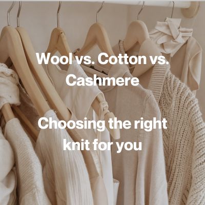 Wool vs. Cashmere vs. Cotton: Choosing the Right Knitwear